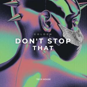 Don’t Stop That