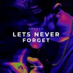 Lets Never Forget