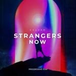 Strangers Now