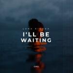 I’ll Be Waiting
